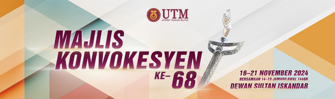 Majlis Konvokesyen ke-68 UTM  |  16 - 21 November 2024